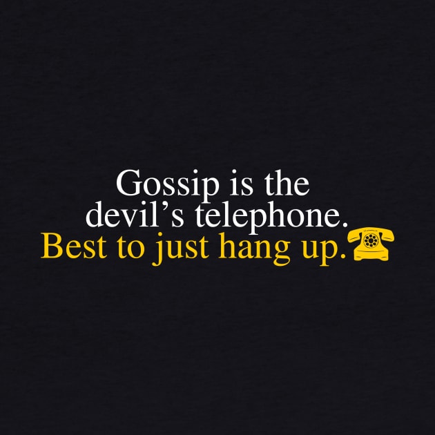 Gossip is the devil's telephone, best to just hang up by ewdavid